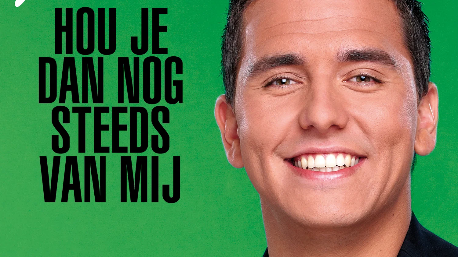 Hou Je Dan Nog Steeds Van Mij background