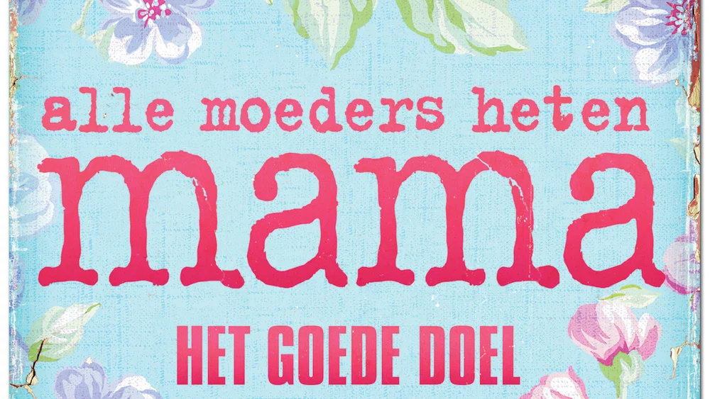Alle Moeders Heten Mama background