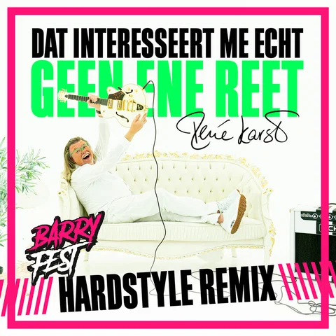 Dat Interesseert Me Echt Geen Ene Reet - Barry Fest Hardstyle Remix