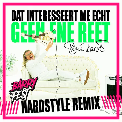 Dat Interesseert Me Echt Geen Ene Reet (Barry Fest Hardstyle Remix)