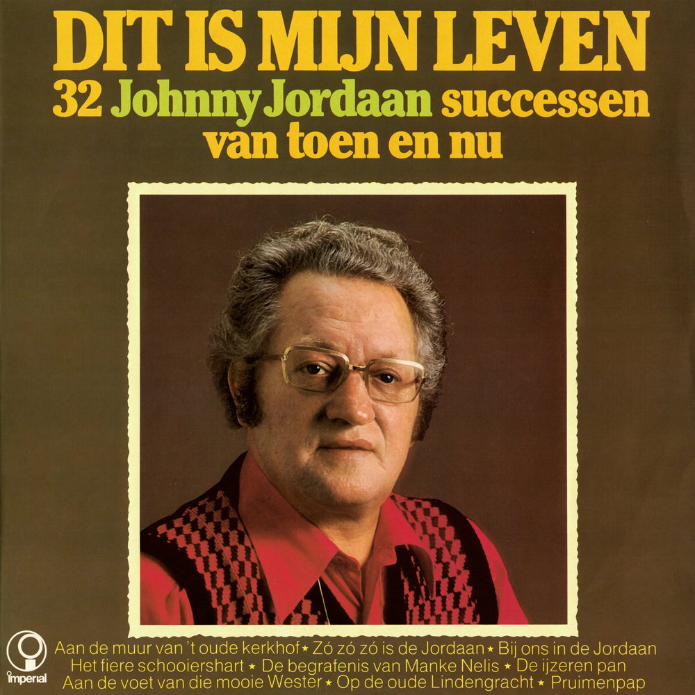 Dit Is Mijn Leven - 32 Johnny Jordaan Successen Van Toen En Nu - Remastered 2022