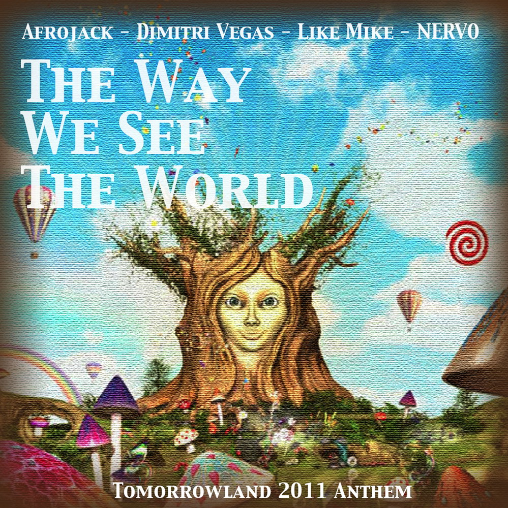 The Way We See The World (Tomorrowland Anthem 2011)