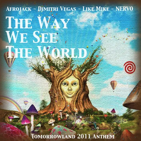 The Way We See The World (Tomorrowland Anthem 2011)