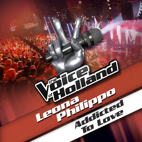 Addicted To Love - From The Voice Of Holland