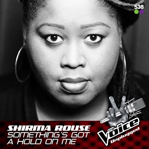 Something's Got A Hold On Me - From The Voice Unplugged @ 538