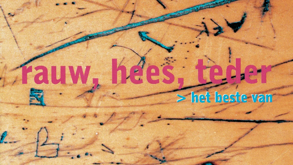 Rauw, Hees, Teder - Het Beste Van background