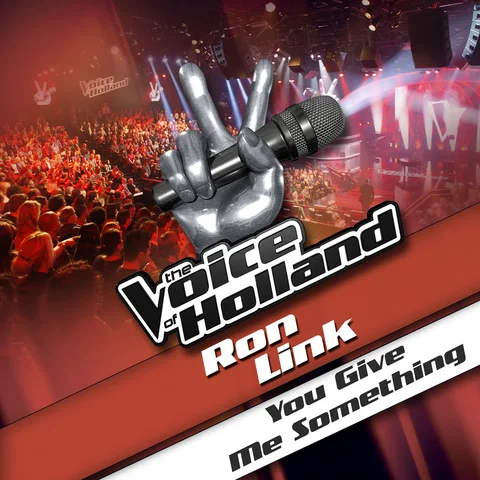You Give Me Something - From The Voice Of Holland