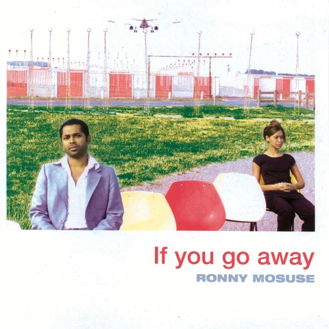 If you go away