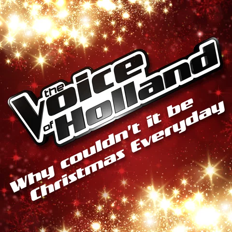 Why Couldn't It Be Christmas Everyday - From The Voice Of Holland 5