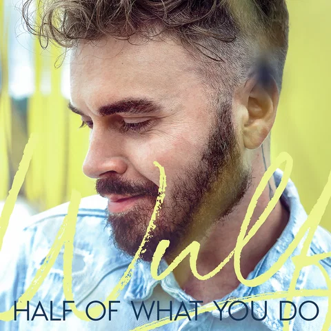Half Of What You Do