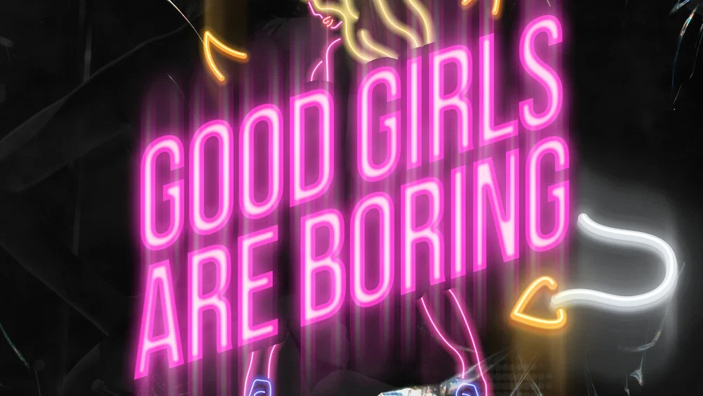 Good Girls Are Boring background